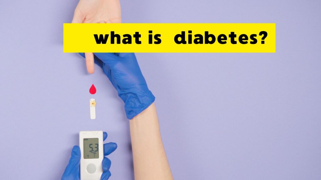 WHAT IS DIABETES ?